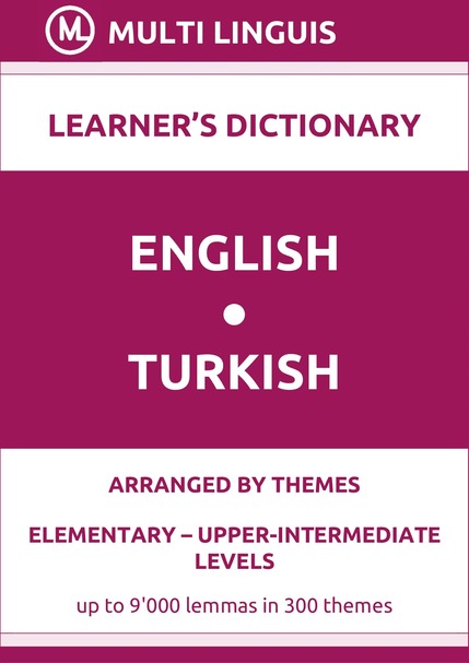 English-Turkish (Theme-Arranged Learners Dictionary, Levels A1-B2) - Please scroll the page down!